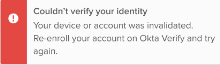 Image of a warning that appears on the sign-in page if the Okta verify account is invalid.