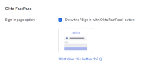 このスクリーンショットには、［Show the "Sign in using Okta FastPass on this device" button（「このデバイスでOkta FastPassを使用してサインインする」ボタンを表示する）］チェックボックスが表示されています。